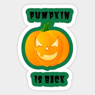 Pumpkin Is Back Sticker